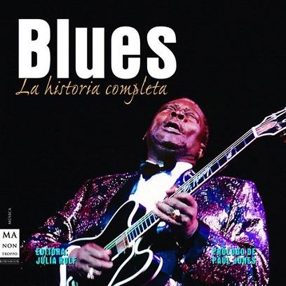 BLUES LA HISTORIA COMPLETA | 9788496924307 | ROLF JULIA | Llibres Parcir | Llibreria Parcir | Llibreria online de Manresa | Comprar llibres en català i castellà online