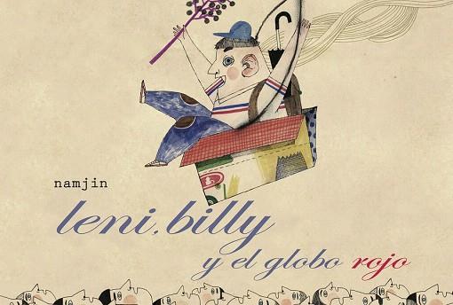 LENI, BILLY Y EL GLOBO ROJO (ILUSTRADO) | 9788494179150 | NAM, JIN KIM | Llibres Parcir | Llibreria Parcir | Llibreria online de Manresa | Comprar llibres en català i castellà online