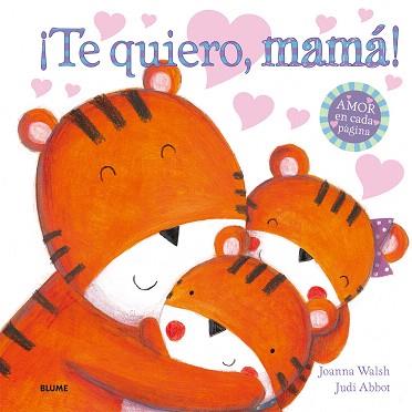  ¡TE QUIERO, MAMÁ ! | 9788498017991 | WALSH, JOANNA/ABBOT, JUDI | Llibres Parcir | Librería Parcir | Librería online de Manresa | Comprar libros en catalán y castellano online