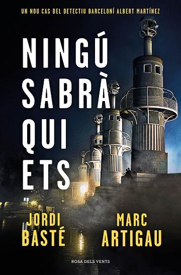 NINGÚ SABRÀ QUI ETS (DETECTIU ALBERT MARTÍNEZ 3) | 9788417909604 | BASTÉ, JORDI/ARTIGAU, MARC | Llibres Parcir | Llibreria Parcir | Llibreria online de Manresa | Comprar llibres en català i castellà online