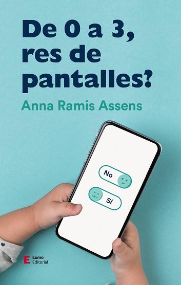 DE 0 A 3, RES DE PANTALLES? | 9788497666961 | RAMIS ASSENS, ANNA | Llibres Parcir | Librería Parcir | Librería online de Manresa | Comprar libros en catalán y castellano online