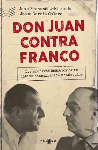 DON JUAN CONTRA FRANCO | 9788401021350 | FERNÁNDEZ-MIRANDA, JUAN/GARCÍA CALERO, JESÚS | Llibres Parcir | Librería Parcir | Librería online de Manresa | Comprar libros en catalán y castellano online