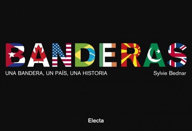 BANDERAS UNA BANDERA UN PAIS UNA HISTORIA | 9788481564754 | BEDNAR SYLVIE | Llibres Parcir | Llibreria Parcir | Llibreria online de Manresa | Comprar llibres en català i castellà online