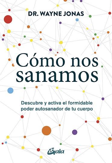 CÓMO NOS SANAMOS | 9788484457633 | JONAS, WAYNE | Llibres Parcir | Llibreria Parcir | Llibreria online de Manresa | Comprar llibres en català i castellà online