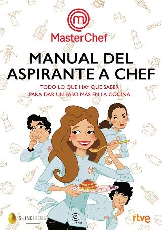 MANUAL DEL ASPIRANTE A CHEF | 9788467052008 | SHINE/RTVE | Llibres Parcir | Librería Parcir | Librería online de Manresa | Comprar libros en catalán y castellano online