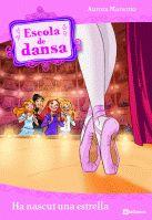 ESCOLA DE DANSA 2 ha nascut una estrella | 9788424633912 | AURORA MARSOTTO | Llibres Parcir | Llibreria Parcir | Llibreria online de Manresa | Comprar llibres en català i castellà online