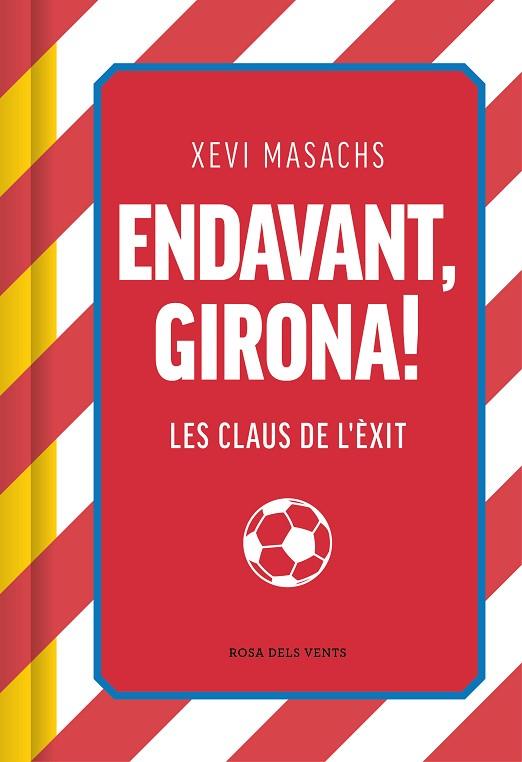 ENDAVANT, GIRONA! | 9788419756558 | MASACHS, XEVI | Llibres Parcir | Librería Parcir | Librería online de Manresa | Comprar libros en catalán y castellano online