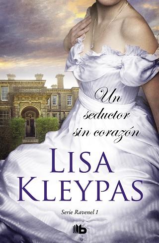 UN SEDUCTOR SIN CORAZÓN (LOS RAVENEL 1) | 9788490707265 | KLEYPAS, LISA | Llibres Parcir | Librería Parcir | Librería online de Manresa | Comprar libros en catalán y castellano online