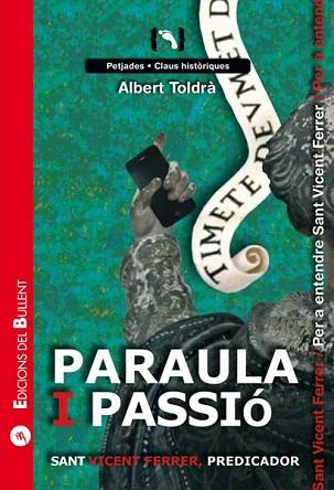 PARAULA I PASSIÓ. SANT VICENT FERRER, PREDICADOR | 9788499041711 | TOLDRÀ VILARDELL, ALBERT | Llibres Parcir | Llibreria Parcir | Llibreria online de Manresa | Comprar llibres en català i castellà online