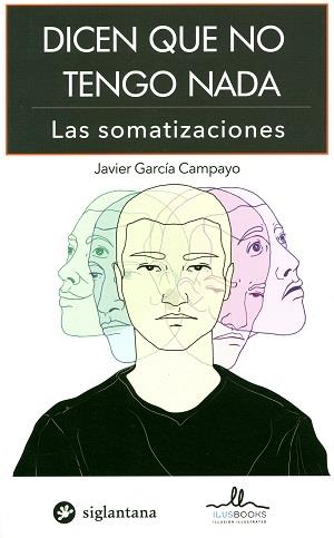 DICEN QUE NO TENGO NADA- SOMATIZACIONES | 9788415227724 | GARCIA CAMPAYO,JAVIER | Llibres Parcir | Llibreria Parcir | Llibreria online de Manresa | Comprar llibres en català i castellà online