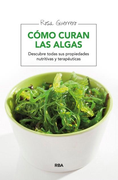 CÓMO CURAN LAS ALGAS | 9788415541776 | GUERRERO SALINAS, ROSA | Llibres Parcir | Librería Parcir | Librería online de Manresa | Comprar libros en catalán y castellano online