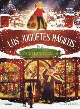 LOS JUGUETES MÁGICOS DE LA FAMILIA CLAUS | 9788419094766 | LITCHFIELD, DAVID | Llibres Parcir | Librería Parcir | Librería online de Manresa | Comprar libros en catalán y castellano online