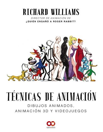 TÉCNICAS DE ANIMACIÓN. DIBUJOS ANIMADOS, ANIMACIÓN 3D Y VIDEOJUEGOS | 9788441541139 | WILLIAMS, RICHARD | Llibres Parcir | Librería Parcir | Librería online de Manresa | Comprar libros en catalán y castellano online