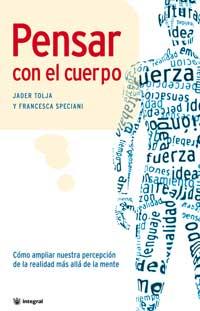 PENSAR CON EL CUERPO | 9788478713608 | TOLJA - SPECIANI | Llibres Parcir | Llibreria Parcir | Llibreria online de Manresa | Comprar llibres en català i castellà online