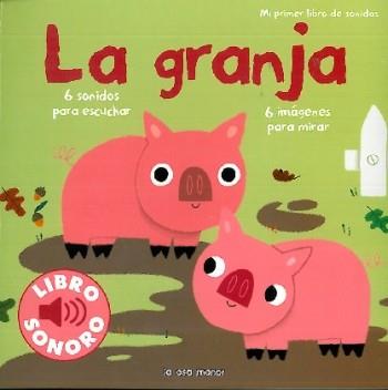 LA GRANJA libro sonoro cartro dur mi primer libro de sonido | 9788492766185 | Llibres Parcir | Librería Parcir | Librería online de Manresa | Comprar libros en catalán y castellano online