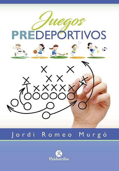 JUEGOS PREDEPORTIVOS | 9788499107639 | ROMEO MURGÓ, JORDI | Llibres Parcir | Librería Parcir | Librería online de Manresa | Comprar libros en catalán y castellano online