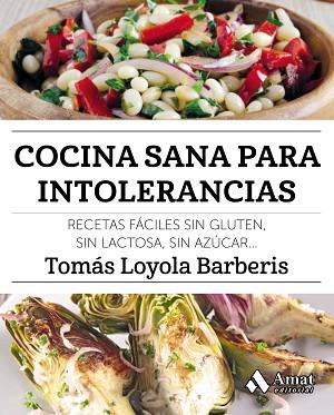 COCINA SANA PARA INTOLERANCIAS | 9788417208141 | LOYOLA BARBERIS, TOMÁS | Llibres Parcir | Librería Parcir | Librería online de Manresa | Comprar libros en catalán y castellano online