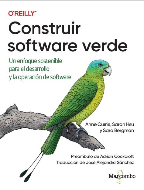 CONSTRUIR SOFTWARE VERDE | 9788426738530 | CURRIE, ANNE/HSU, SARAH/BERGMAN, SARA | Llibres Parcir | Llibreria Parcir | Llibreria online de Manresa | Comprar llibres en català i castellà online