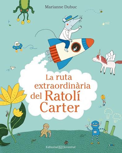 LA RUTA EXTRAORDINÀRIA DEL RATOLÍ CARTER | 9788426144553 | DUBUC, MARIANNE | Llibres Parcir | Librería Parcir | Librería online de Manresa | Comprar libros en catalán y castellano online