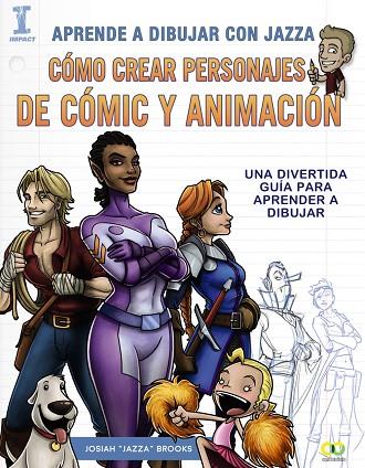 APRENDE A DIBUJAR CON JAZZA. CÓMO CREAR PERSONAJES DE CÓMIC Y ANIMACIÓN | 9788441538825 | BROOKS, JOSIAH | Llibres Parcir | Librería Parcir | Librería online de Manresa | Comprar libros en catalán y castellano online