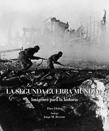 La Segunda Guerra Mundial | 9788497858984 | Paco Elvira | Llibres Parcir | Librería Parcir | Librería online de Manresa | Comprar libros en catalán y castellano online