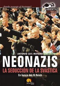 NEONAZIS LA SEDUCCION DE LA SVASTICA | 9788497632003 | MOYANO | Llibres Parcir | Librería Parcir | Librería online de Manresa | Comprar libros en catalán y castellano online