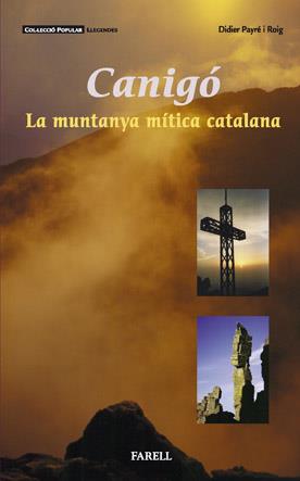 CANIGO LA MUNTANYA MITICA CATALANA | 9788495695451 | DIDIER PAYRE ROIG | Llibres Parcir | Librería Parcir | Librería online de Manresa | Comprar libros en catalán y castellano online