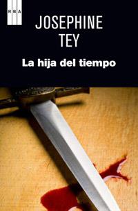 La hija del tiempo | 9788490063330 | TEY , JOSEPHINE | Llibres Parcir | Llibreria Parcir | Llibreria online de Manresa | Comprar llibres en català i castellà online
