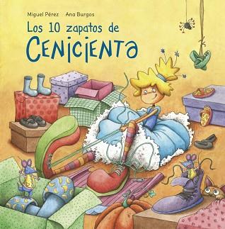 LOS 10 ZAPATOS DE CENICIENTA | 9788448845032 | PEREZ, MIGUEL/BURGOS, ANA | Llibres Parcir | Librería Parcir | Librería online de Manresa | Comprar libros en catalán y castellano online