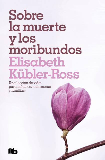 SOBRE LA MUERTE Y LOS MORIBUNDOS | 9788490708941 | KÜBLER-ROSS, ELISABETH | Llibres Parcir | Librería Parcir | Librería online de Manresa | Comprar libros en catalán y castellano online