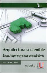 ARQUITECTURA SOSTENIBLE. BASES, SOPORTES Y CASOS DEMOSTRATIVOS | PODI79643 | VARIOS | Llibres Parcir | Llibreria Parcir | Llibreria online de Manresa | Comprar llibres en català i castellà online