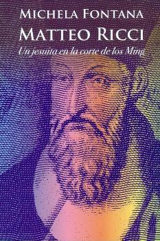 MATEO RICCI (UN JESUITA EN LA CORTE DE LOS MING) | 9788427139695 | FONTANA,MICHELA | Llibres Parcir | Librería Parcir | Librería online de Manresa | Comprar libros en catalán y castellano online
