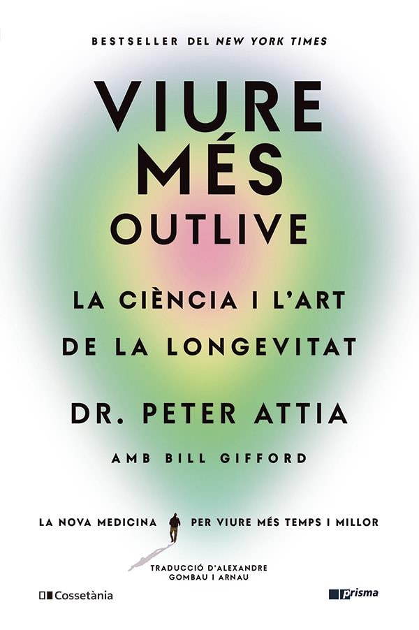 VIURE MÉS | 9788413563572 | GIFFORD, BILL/ATTIA, PETER | Llibres Parcir | Llibreria Parcir | Llibreria online de Manresa | Comprar llibres en català i castellà online