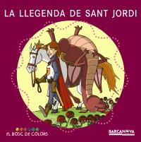 LA LLEGENDA DE SANT JORDI BOSC DE COLORS BARCANOVA | 9788448917494 | Llibres Parcir | Librería Parcir | Librería online de Manresa | Comprar libros en catalán y castellano online