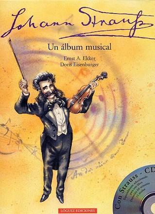 JOHANN STRAUSS UN ALBUM MUSICAL + CD | 9788489804616 | EKKER ERNST A | Llibres Parcir | Llibreria Parcir | Llibreria online de Manresa | Comprar llibres en català i castellà online