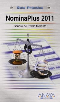 NOMINAPLUS 2011 GUIA PRACTICA | 9788441529113 | PRADO MORANTE SANDRA DE | Llibres Parcir | Librería Parcir | Librería online de Manresa | Comprar libros en catalán y castellano online
