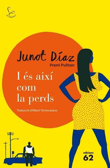 I ÉS AIXÍ COM LA PERDS | 9788429771190 | JUNOT DIAZ | Llibres Parcir | Librería Parcir | Librería online de Manresa | Comprar libros en catalán y castellano online