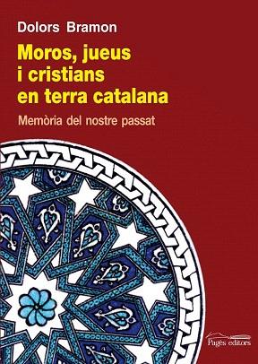 Moros, jueus i cristians en terra catalana | 9788499753140 | Bramon Planes, Dolors | Llibres Parcir | Librería Parcir | Librería online de Manresa | Comprar libros en catalán y castellano online