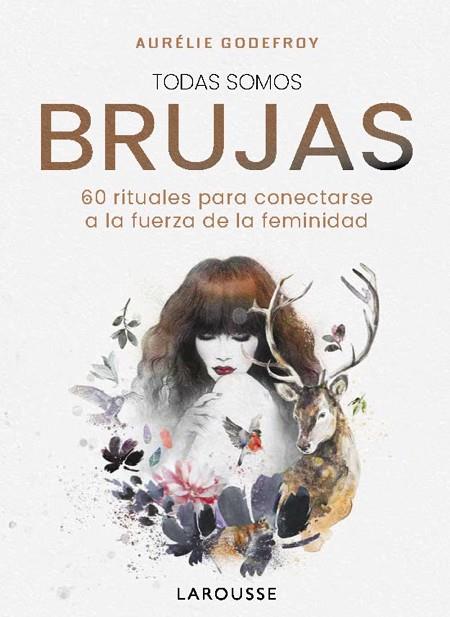 TODAS SOMOS BRUJAS | 9788410124806 | GODEFROY, AURÉLIE | Llibres Parcir | Librería Parcir | Librería online de Manresa | Comprar libros en catalán y castellano online