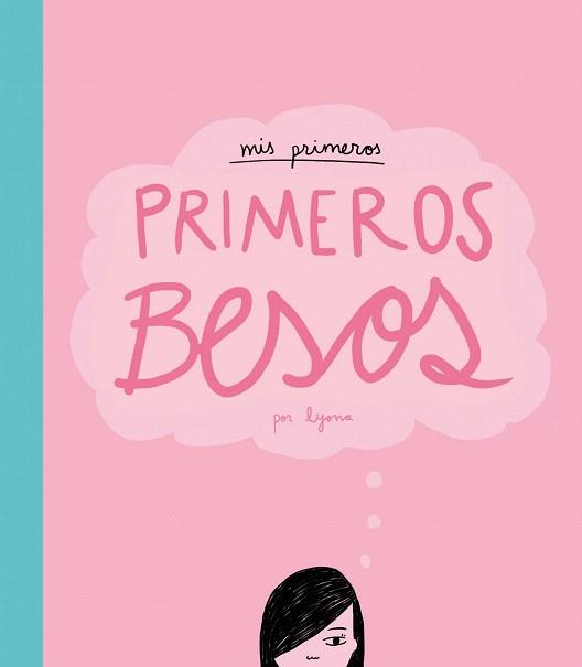 MIS PRIMEROS, PRIMEROS BESOS | 9788415888482 | LYONA | Llibres Parcir | Llibreria Parcir | Llibreria online de Manresa | Comprar llibres en català i castellà online