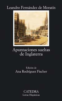 APUNTACIONES SUELTAS DE INGLATERRA | 9788437622200 | LEANDRO FERNANDEZ DE MORATIN | Llibres Parcir | Librería Parcir | Librería online de Manresa | Comprar libros en catalán y castellano online