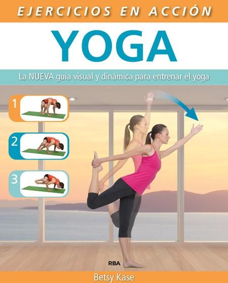EJERCICIO EN ACCIÓN: YOGA | 9788490564622 | KASE , BETSY | Llibres Parcir | Librería Parcir | Librería online de Manresa | Comprar libros en catalán y castellano online
