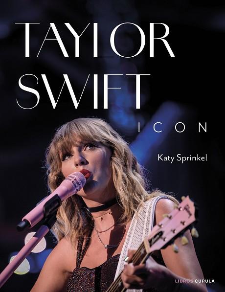 TAYLOR SWIFT ICON | 9788448040765 | SPRINKEL, KATY | Llibres Parcir | Librería Parcir | Librería online de Manresa | Comprar libros en catalán y castellano online