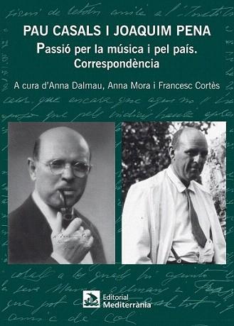 Pau Casals i Joaquim Pena | 9788499791746 | Dalmau Juanola, Anna/Mora Griso, Anna/Cortès Mir, Francesc | Llibres Parcir | Llibreria Parcir | Llibreria online de Manresa | Comprar llibres en català i castellà online