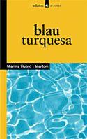 BLAU TURQUESA | 9788424682330 | MARINA RUBIO I MARTORI | Llibres Parcir | Librería Parcir | Librería online de Manresa | Comprar libros en catalán y castellano online