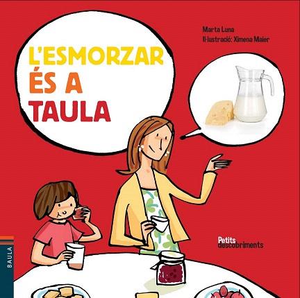 L'ESMORZAR ÉS A TAULA | 9788447928477 | LUNA I SANJUAN, MARTA | Llibres Parcir | Librería Parcir | Librería online de Manresa | Comprar libros en catalán y castellano online