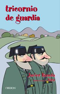 TRICORNIO DE GUARDIA | 9788484338406 | RONDA JAVIER | Llibres Parcir | Librería Parcir | Librería online de Manresa | Comprar libros en catalán y castellano online