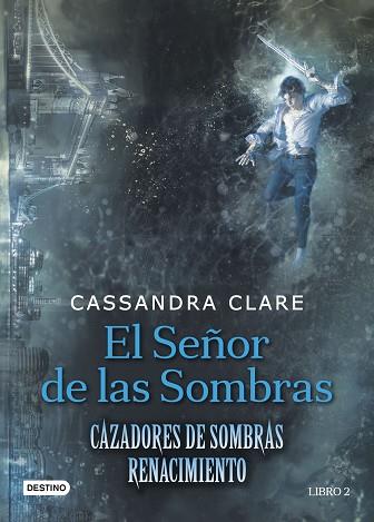 EL SEñOR DE LAS SOMBRAS | 9788408176282 | CLARE, CASSANDRA | Llibres Parcir | Llibreria Parcir | Llibreria online de Manresa | Comprar llibres en català i castellà online