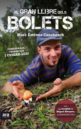 EL GRAN LLIBRE DELS BOLETS | 9788416154005 | ESTÉVEZ CASABOSCH, MARC | Llibres Parcir | Llibreria Parcir | Llibreria online de Manresa | Comprar llibres en català i castellà online