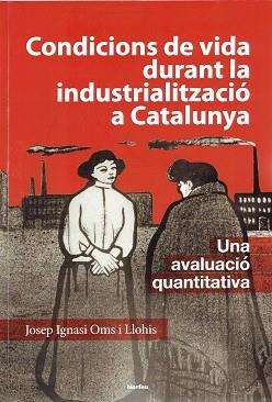 CONDICIONS DE VIDA DURANT LA INDUSTRIALITZACIÓ A CATALUNYA | 9791387701062 | OMS LLOHIS, JOSEP IGNASI | Llibres Parcir | Llibreria Parcir | Llibreria online de Manresa | Comprar llibres en català i castellà online